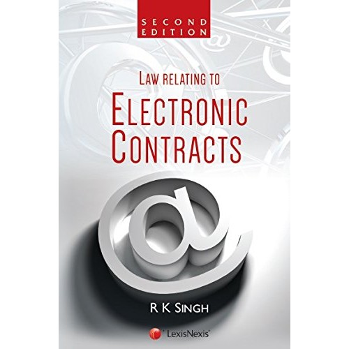 LexisNexis's Law relating to Electronic Contracts by R. K. Singh
